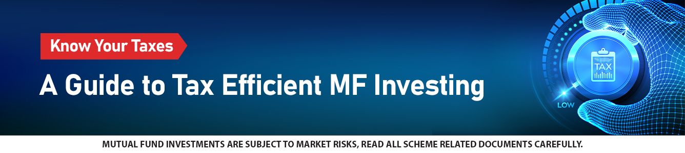 A Guide to Tax Efficient MF Investing