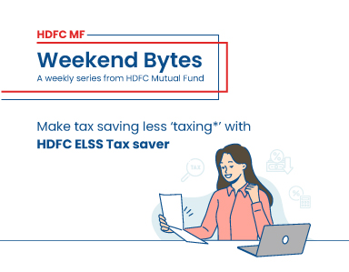 Make tax saving less ‘taxing*’ with  HDFC ELSS Tax saver