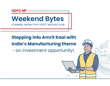 Stepping into Amrit Kaal with  India’s Manufacturing theme  – an investment opportunity!
