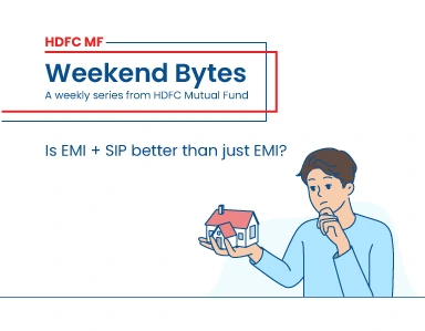 The Smarter Choice: Start SIPs with EMIs