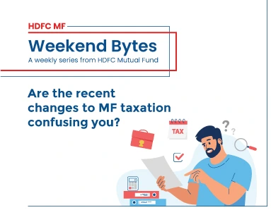 Are the recent changes to  MF taxation confusing you?