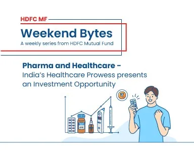 Pharma and Healthcare - India’s Healthcare Prowess presents  an Investment Opportunity