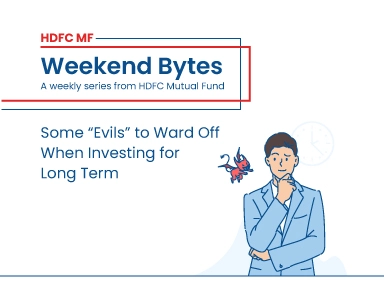 Some “Evils” to Ward Off  When Investing for  Long Term