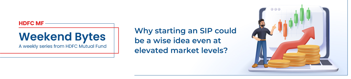 Why starting an SIP could be a wise idea  even at elevated market levels?