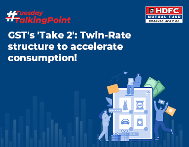 GST's 'Take 2': Twin-Rate structure to accelerate consumption! 