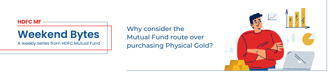 Why consider the Mutual Fund route over purchasing Physical Gold?
