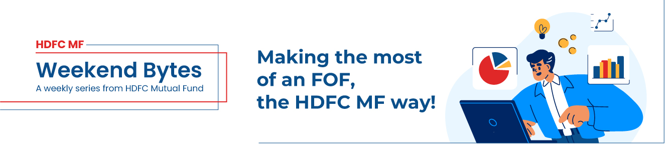 Making the most of an FOF, the HDFC MF way!