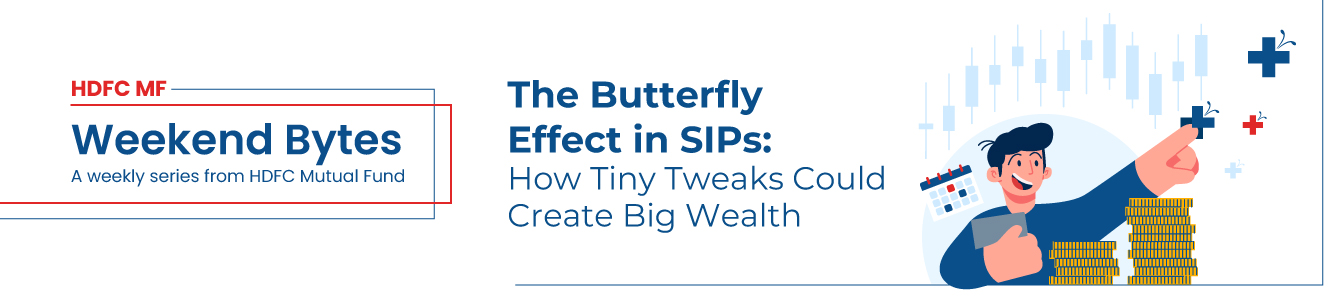 The Butterfly Effect in SIPs:  How Tiny Tweaks Could Create-Big-Wealth