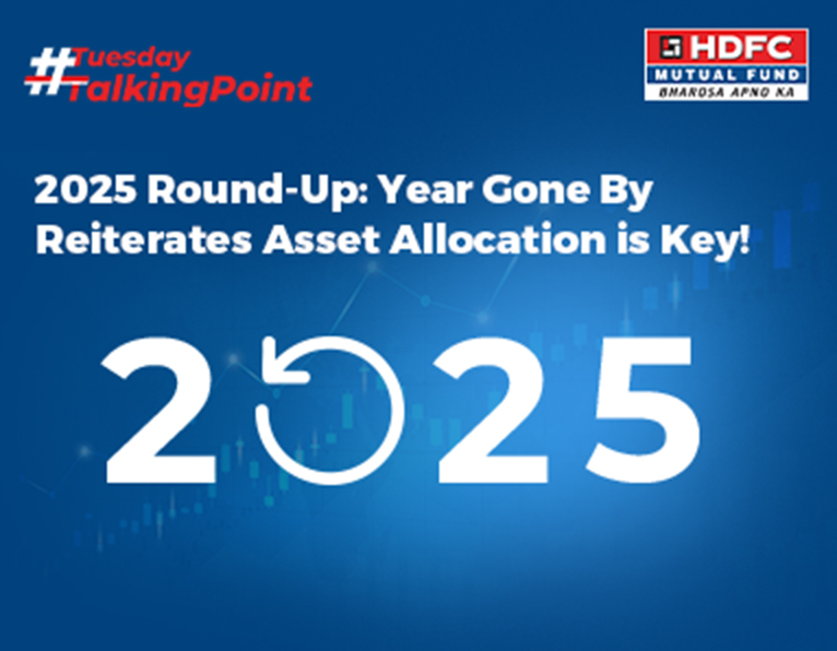 2025 Round-Up: Year Gone By Reiterates Asset Allocation-is-Key!