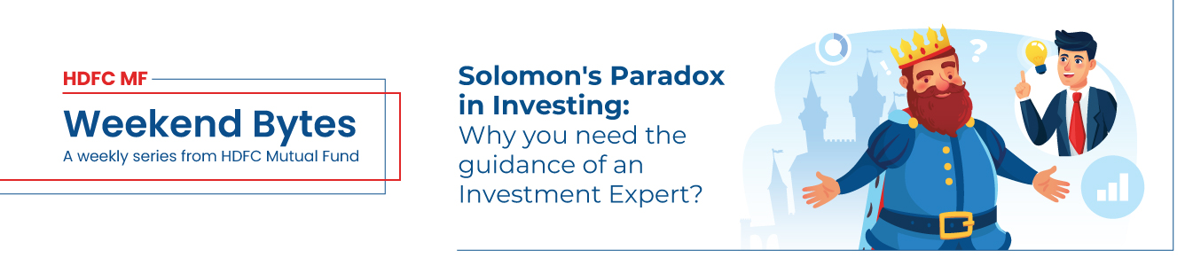 Solomon's Paradox in Investing:  ? Why you need the guidance of an  Investment Expert?