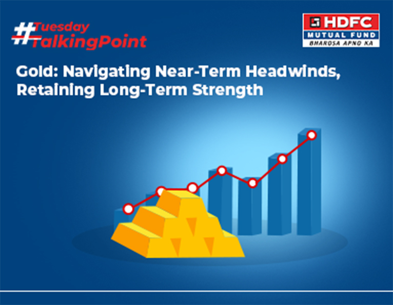 Gold: Navigating Near-Term Headwinds, Retaining Long-Term Strength 