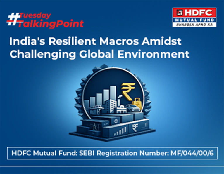 India’s Resilient Macros Amidst Challenging Global Environment