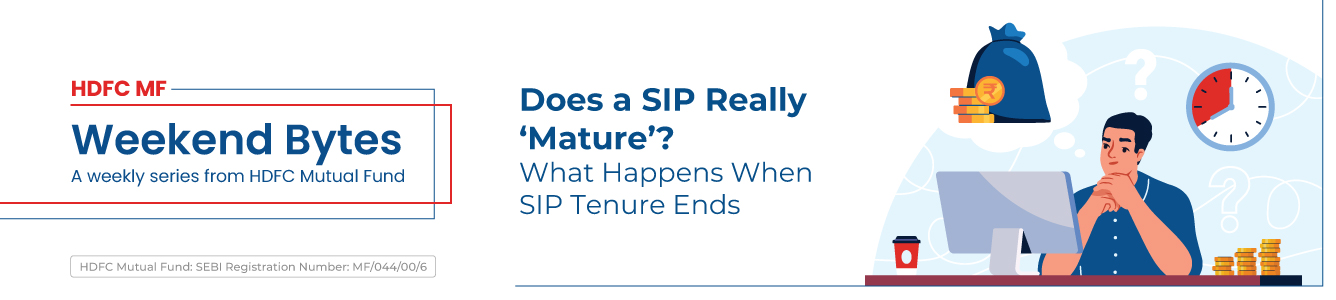 Does SIP Really ‘Mature’? What Happens When SIP Tenure Ends